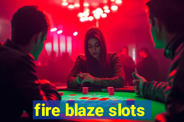 fire blaze slots