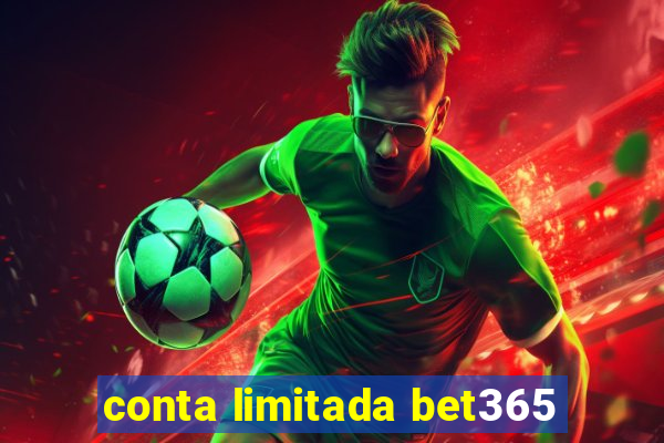 conta limitada bet365