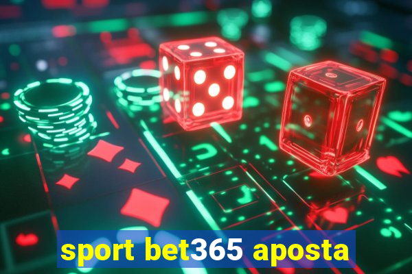 sport bet365 aposta