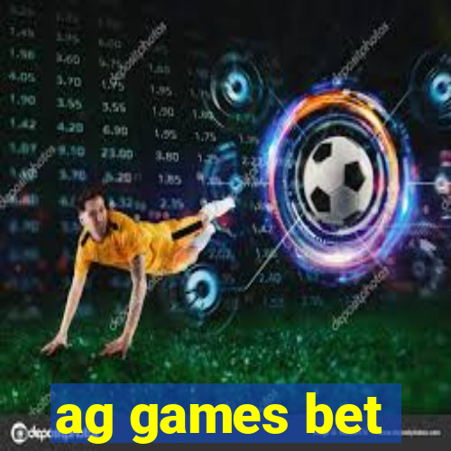 ag games bet