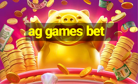 ag games bet