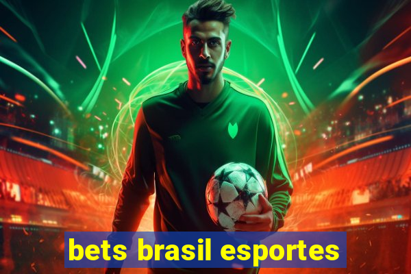 bets brasil esportes