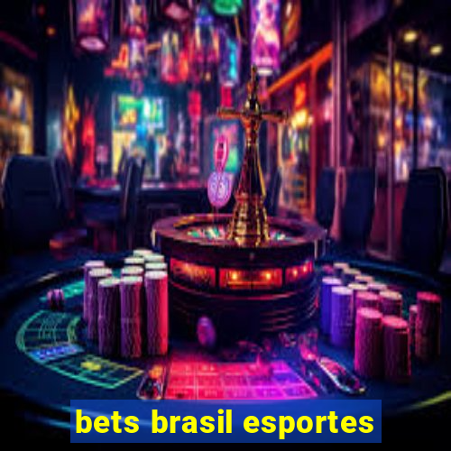 bets brasil esportes