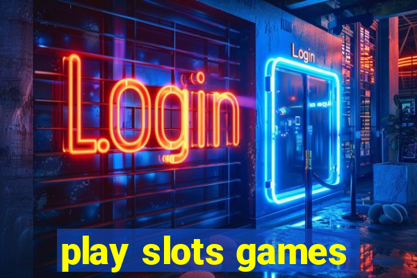 play slots games