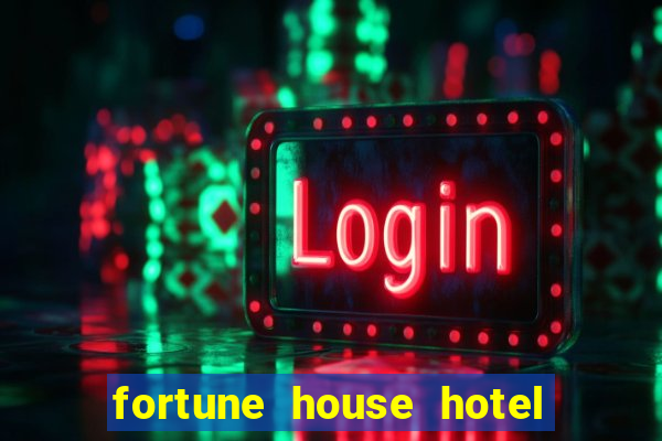 fortune house hotel and suites