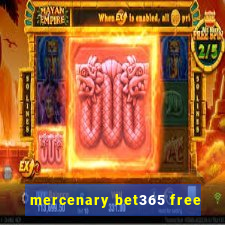 mercenary bet365 free