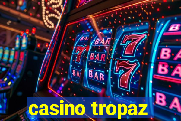 casino tropaz