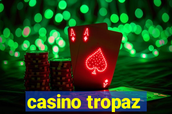 casino tropaz