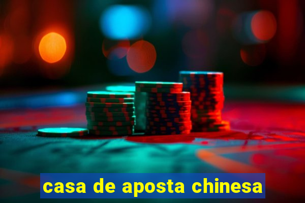 casa de aposta chinesa