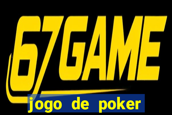 jogo de poker valendo dinheiro real