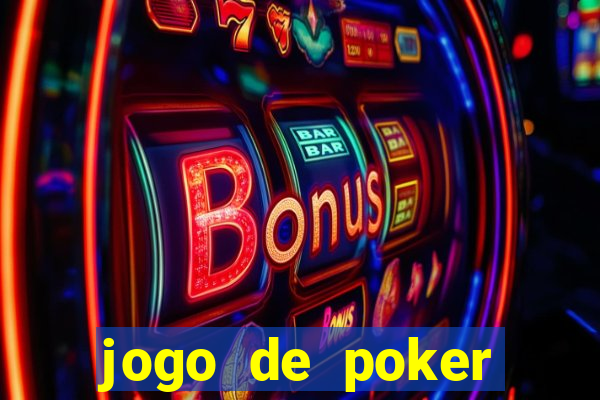 jogo de poker valendo dinheiro real