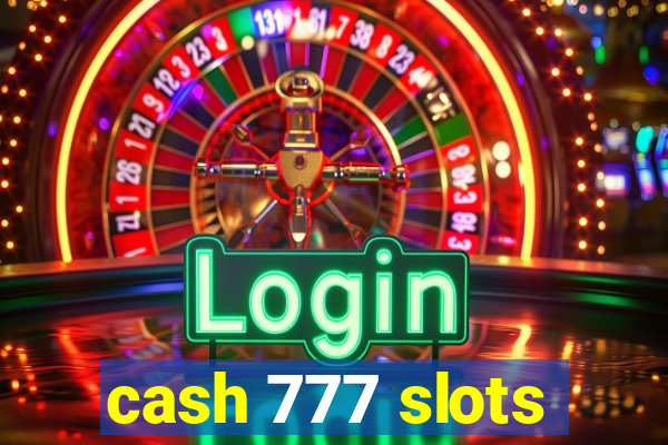 cash 777 slots