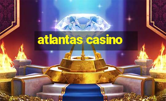 atlantas casino