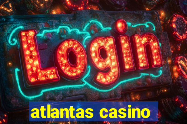 atlantas casino