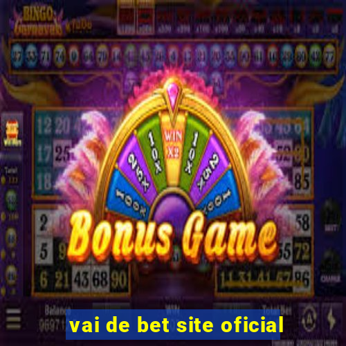 vai de bet site oficial