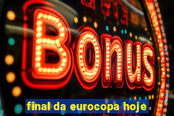 final da eurocopa hoje