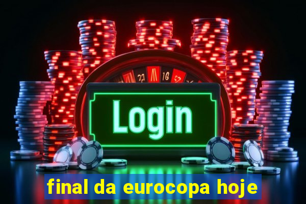 final da eurocopa hoje