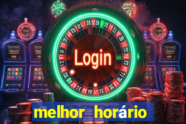 melhor horário para jogar slots