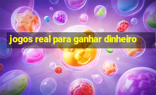 jogos real para ganhar dinheiro