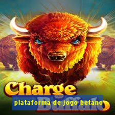 plataforma de jogo betano