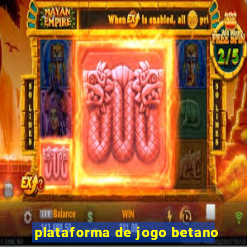 plataforma de jogo betano