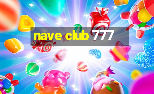 nave club 777