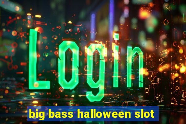 big bass halloween slot