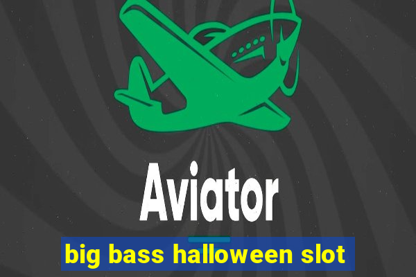 big bass halloween slot