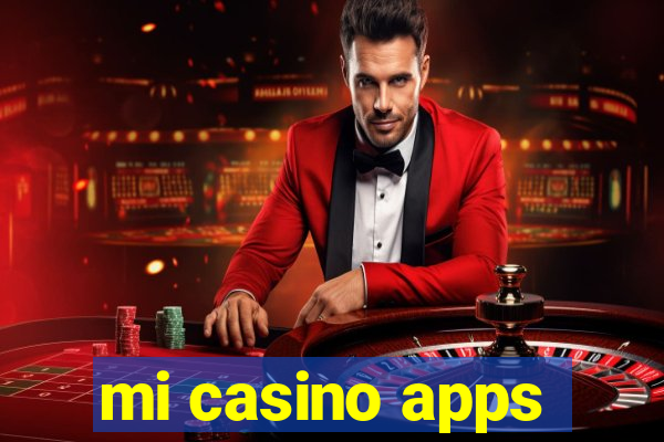 mi casino apps