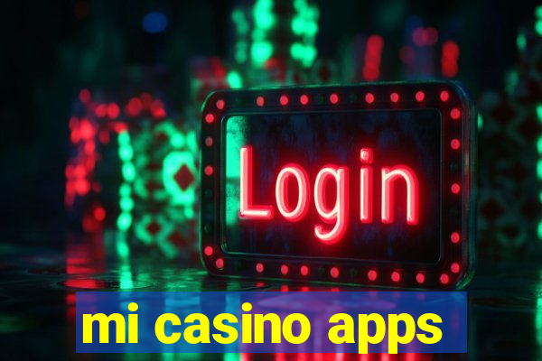 mi casino apps