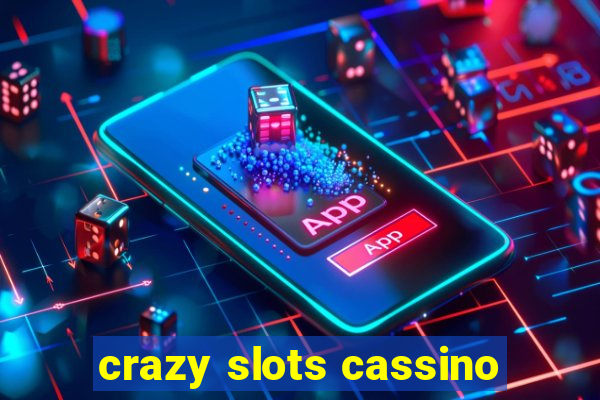 crazy slots cassino