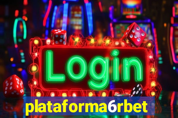 plataforma6rbet