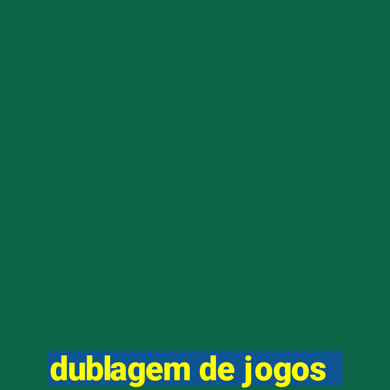 dublagem de jogos