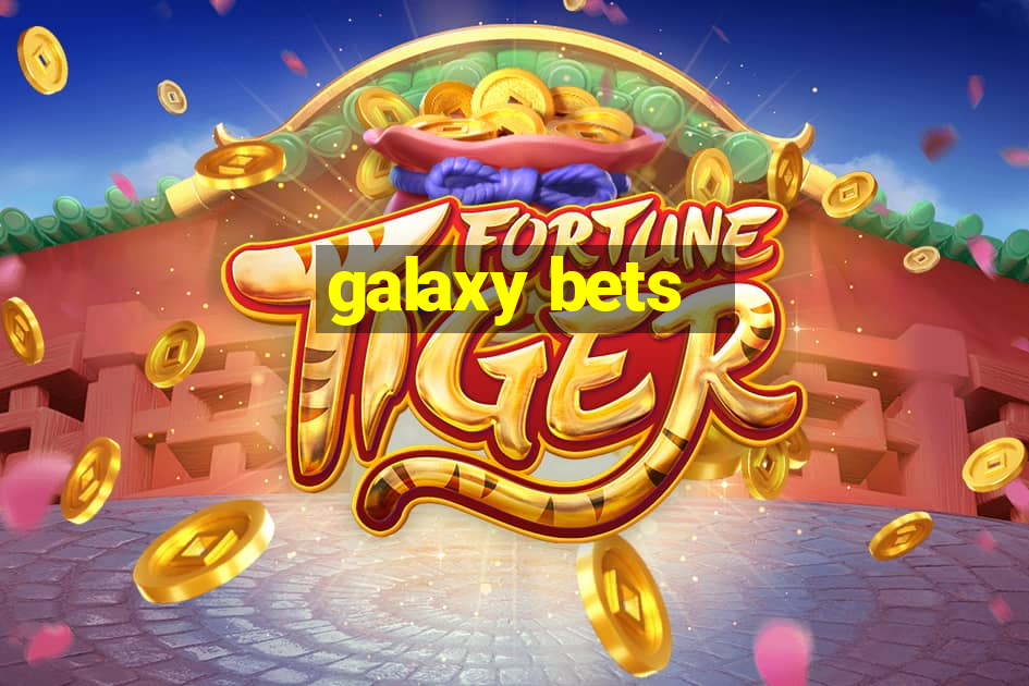 galaxy bets