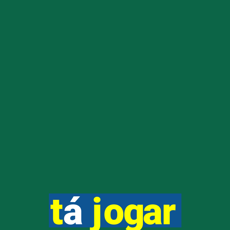 tá jogar