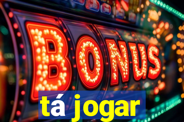 tá jogar