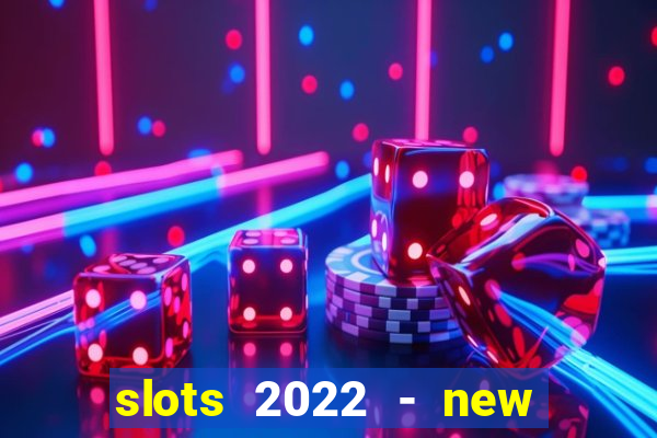 slots 2022 - new lucky slots