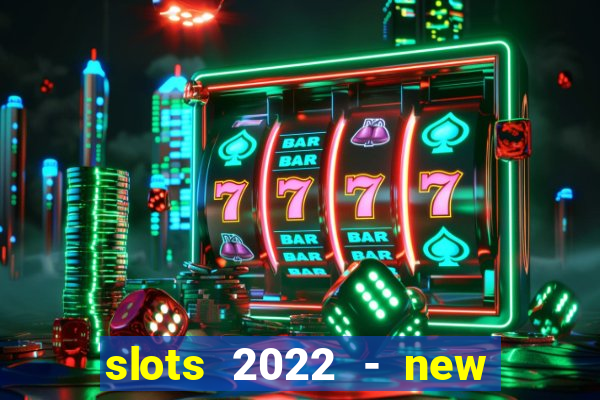 slots 2022 - new lucky slots