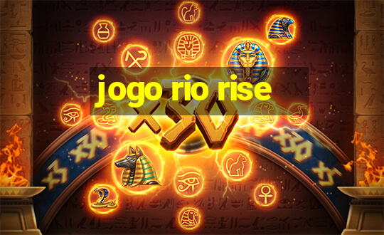 jogo rio rise