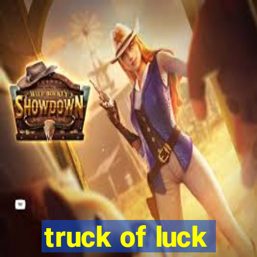 truck of luck