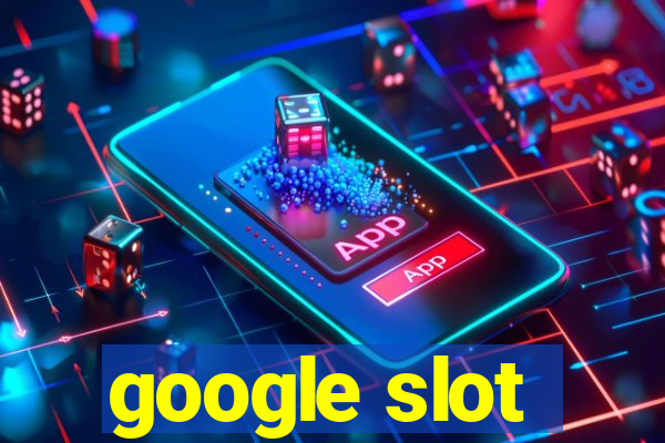 google slot