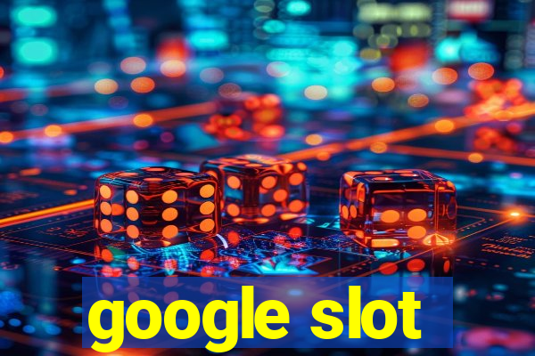 google slot