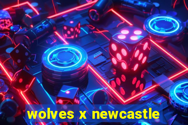 wolves x newcastle