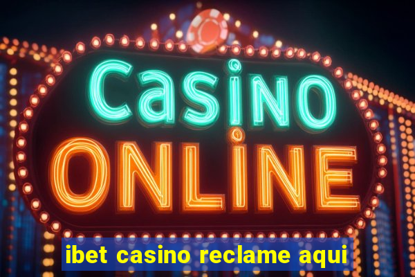 ibet casino reclame aqui