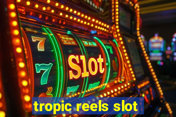 tropic reels slot