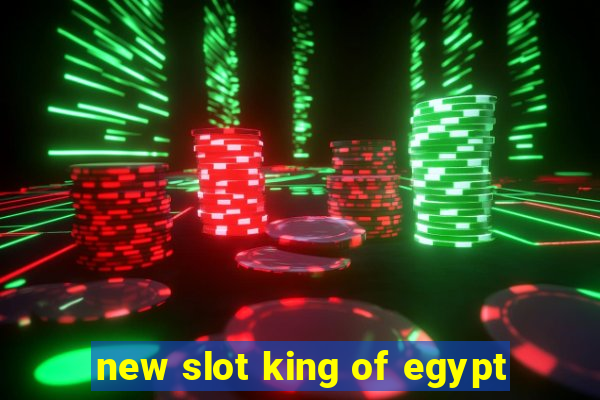 new slot king of egypt