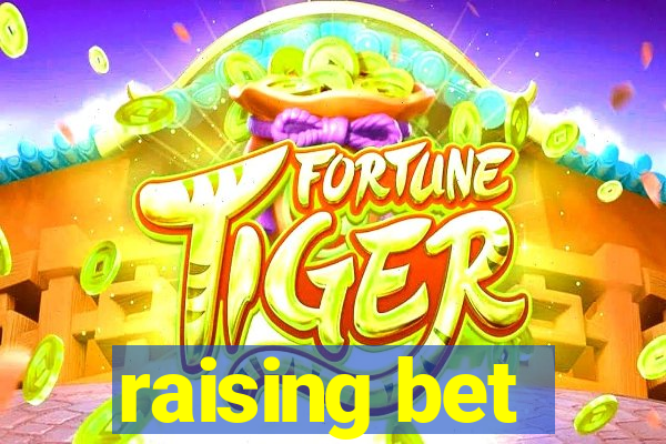 raising bet