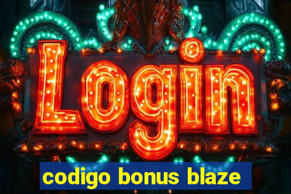 codigo bonus blaze