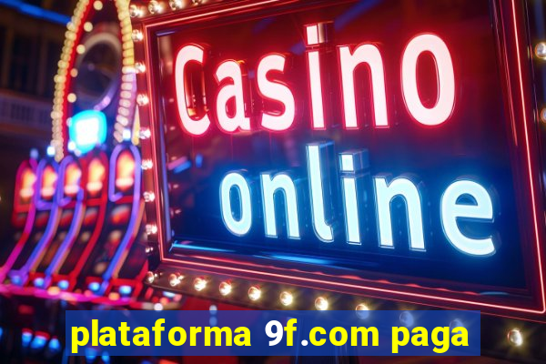 plataforma 9f.com paga