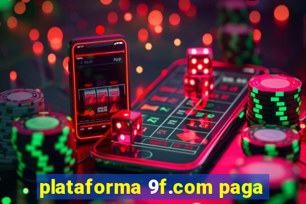 plataforma 9f.com paga